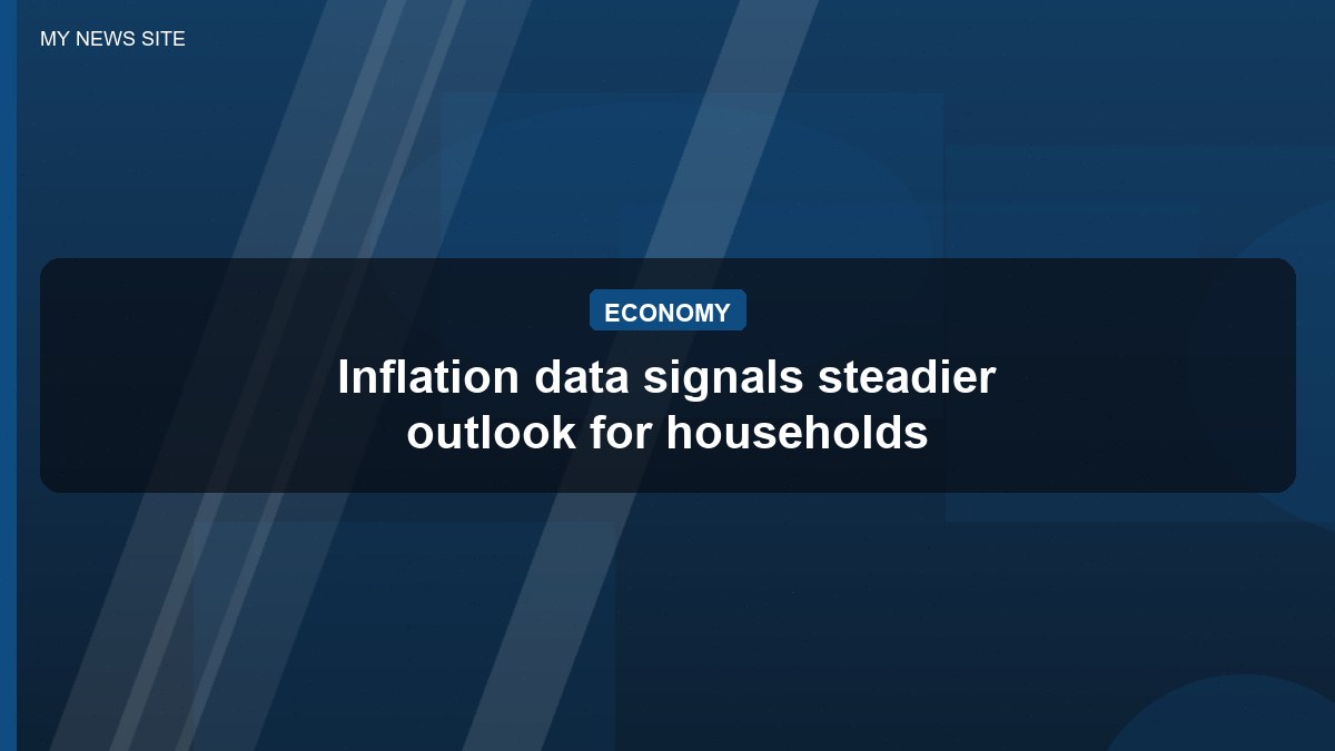 Inflation data signals steadier outlook for households