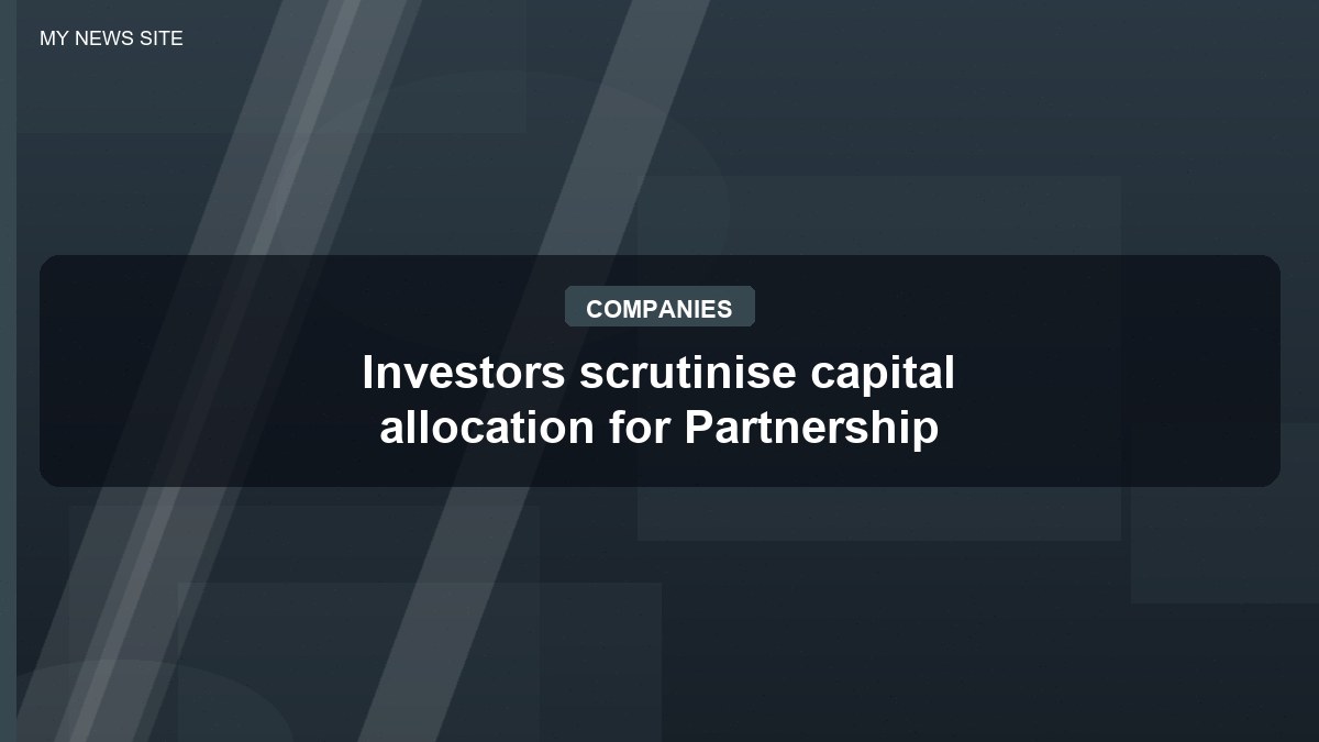 Investors scrutinise capital allocation for Partnership