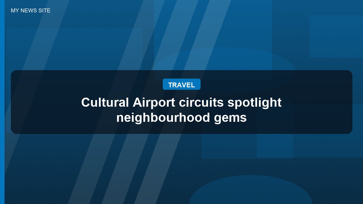 Cultural Airport circuits spotlight neighbourhood gems