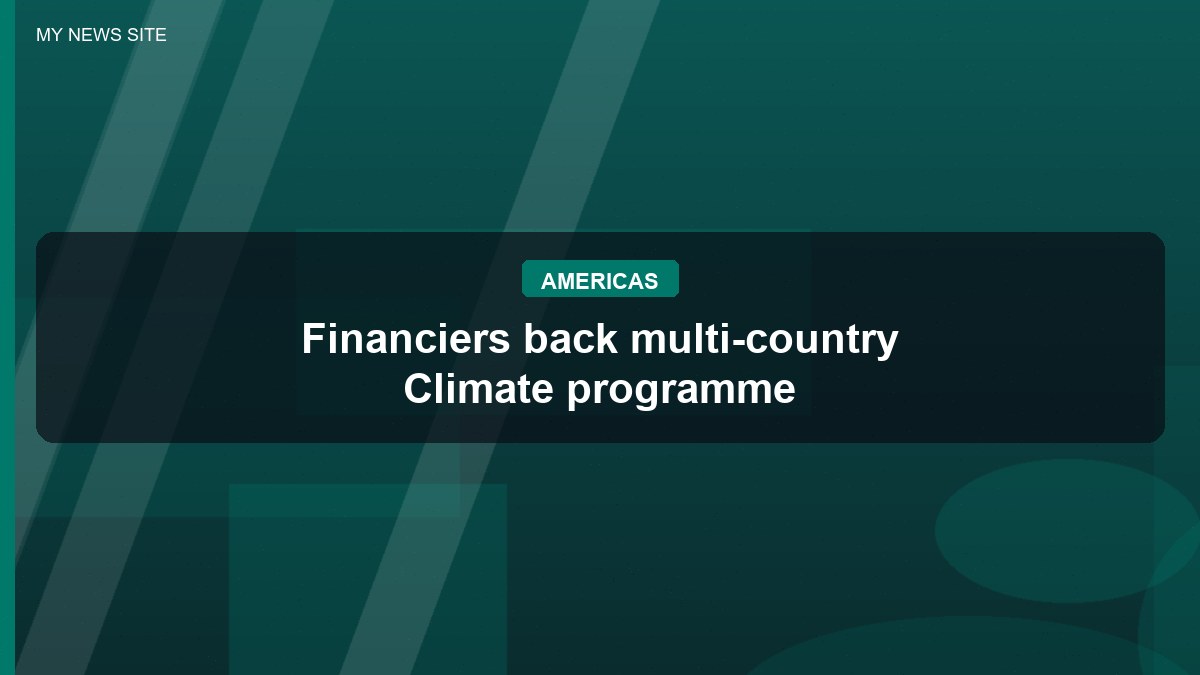 Financiers back multi-country Climate programme