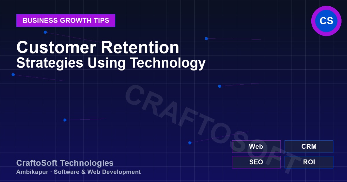 Customer Retention Strategies Using Technology