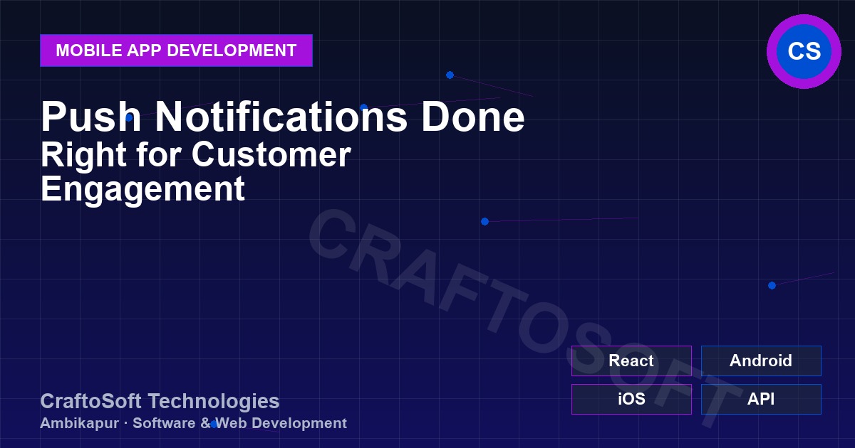 Push Notifications Done Right for Customer Engagement