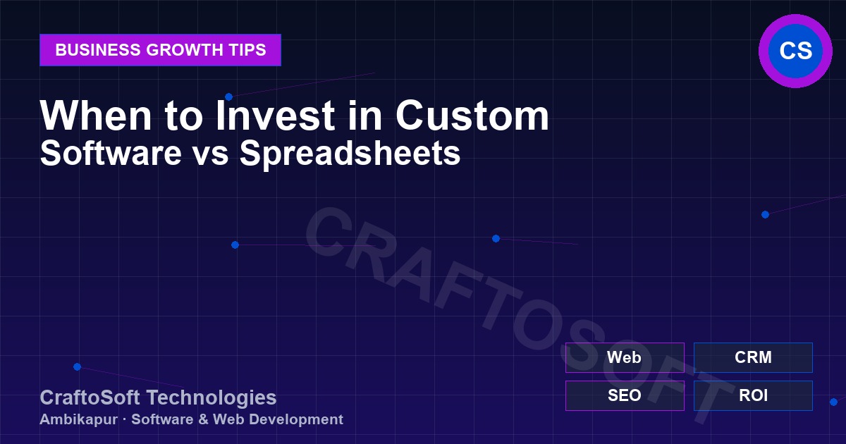 When to Invest in Custom Software vs Spreadsheets